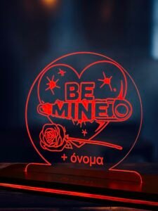 BE MINE ακρυλικό , πλεξιγκλάς , χειροποίητο led φωτιστικό με βάση